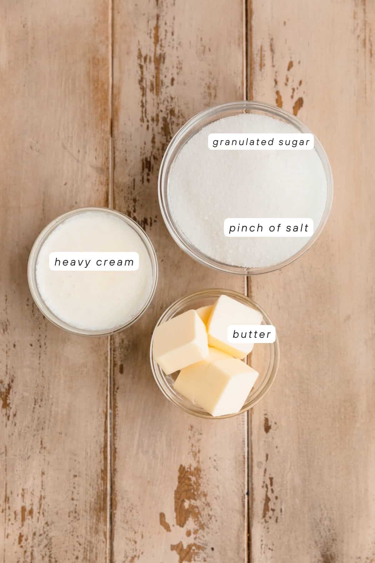 Granulated sugar, heavy cream and butter. 