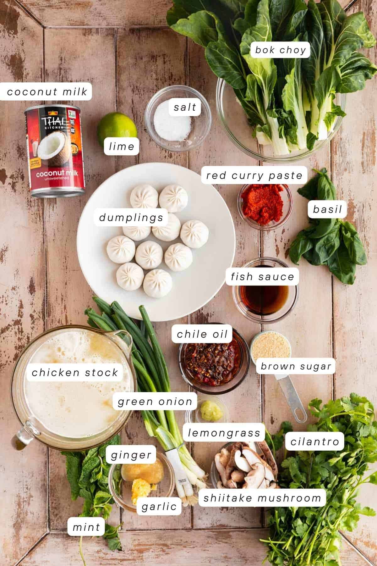 Dumplings, bok choy, salt, red curry paste, fish sauce, basil, chili oil, lemon grass, brown sugar, cilantro, shiitake mushroom, ginger, garlic, mint, green onions, chicken stock, lime and coconut oil. 